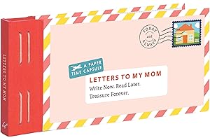 Letters to My Mom: Write Now. Read Later. Treasure Forever.