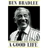 A Good Life: Newspapering and Other Adventures