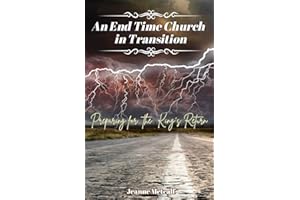 An End Time Church in Transition: Preparing for the King's Return