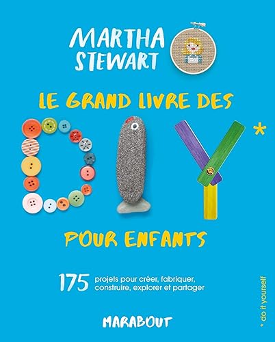 Download Le grand livre des DIY pour enfants: 175 projets pour créer, fabriquer, construire, explorer et partager PDF
