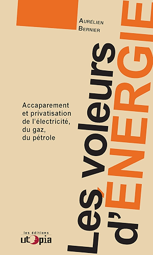 Download Les voleurs d'énergie: Accaparement et privatisation de l'éléctricité, du gaz, du pétrole (Ruptures) PDF