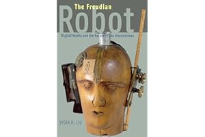 The Freudian Robot: Digital Media and the Future of the Unconscious