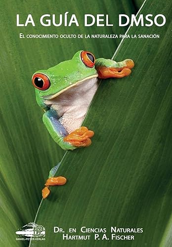 Download La Guía del DMSO: El conocimiento oculto de la naturaleza para la sanaciónenes PDF