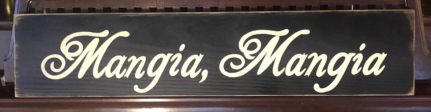 Amazon Com Mangia Mangia Eat Italian Sign Plaque Italy Chef Foodie Kitchen Food Dining Room You Pick Color Wooden Hand Painted Tuscany Handmade