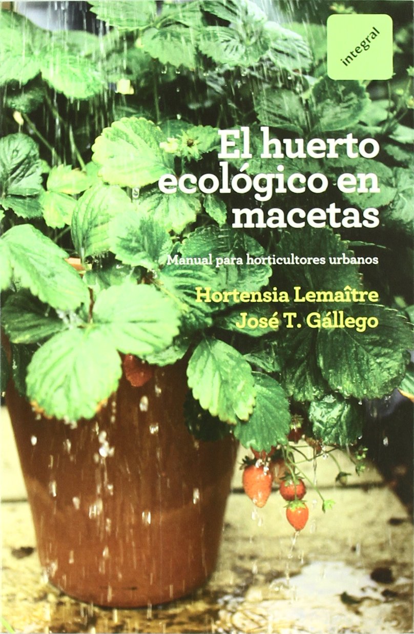 El huerto ecologico en macetas (CULTIVOS): Amazon.es: Gállego ...