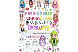 Drawing Fashionable Characters In Cute Outfits: Travel through the world of fashion and drawing art with how to draw cute cha