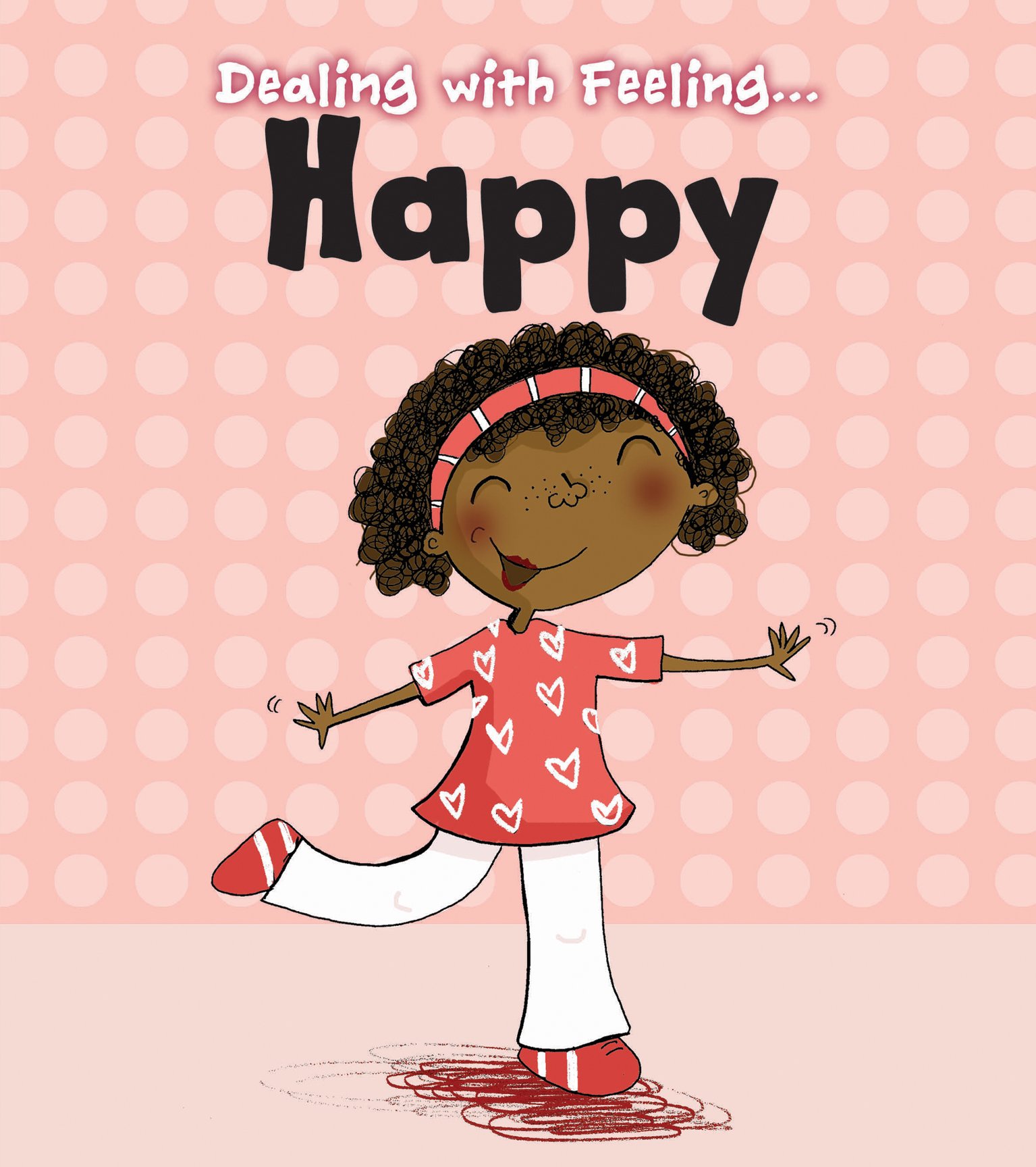 Happy (Dealing with Feeling...)