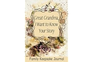 Great Grandma, I Want to Know Your Story: 7" x 10" Grandparent Keepsake Guided Journal and Memory Book for Great Grandmothers to Share their Life ... with their Great Grandchildren (100 Pages)