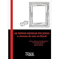 As novas regras do jogo: o sistema da arte no Brasil (Portuguese Edition) book cover As novas regras do jogo: o sistema da arte no Brasil (Portuguese Edition) book cover