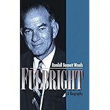 Fulbright: A Biography