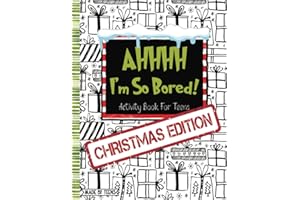 AHHHH I'm So Bored! Christmas Edition Activity Book for Teens Made By Teens: 102 Page Pencil Games and Coloring Book for the Holiday Gift Giving Season; Stocking Stuffer for ages 11-17