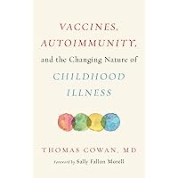 Vaccines, Autoimmunity, and the Changing Nature of Childhood Illness
