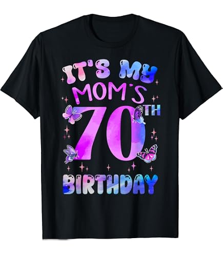 It's My Mom's 70th Birthday Happy Birthday 70 Years Old T-Shirt : Clothing, Shoes & Jewelry