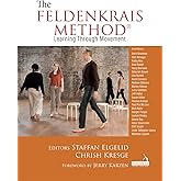 The Feldenkrais Method: Learning Through Movement