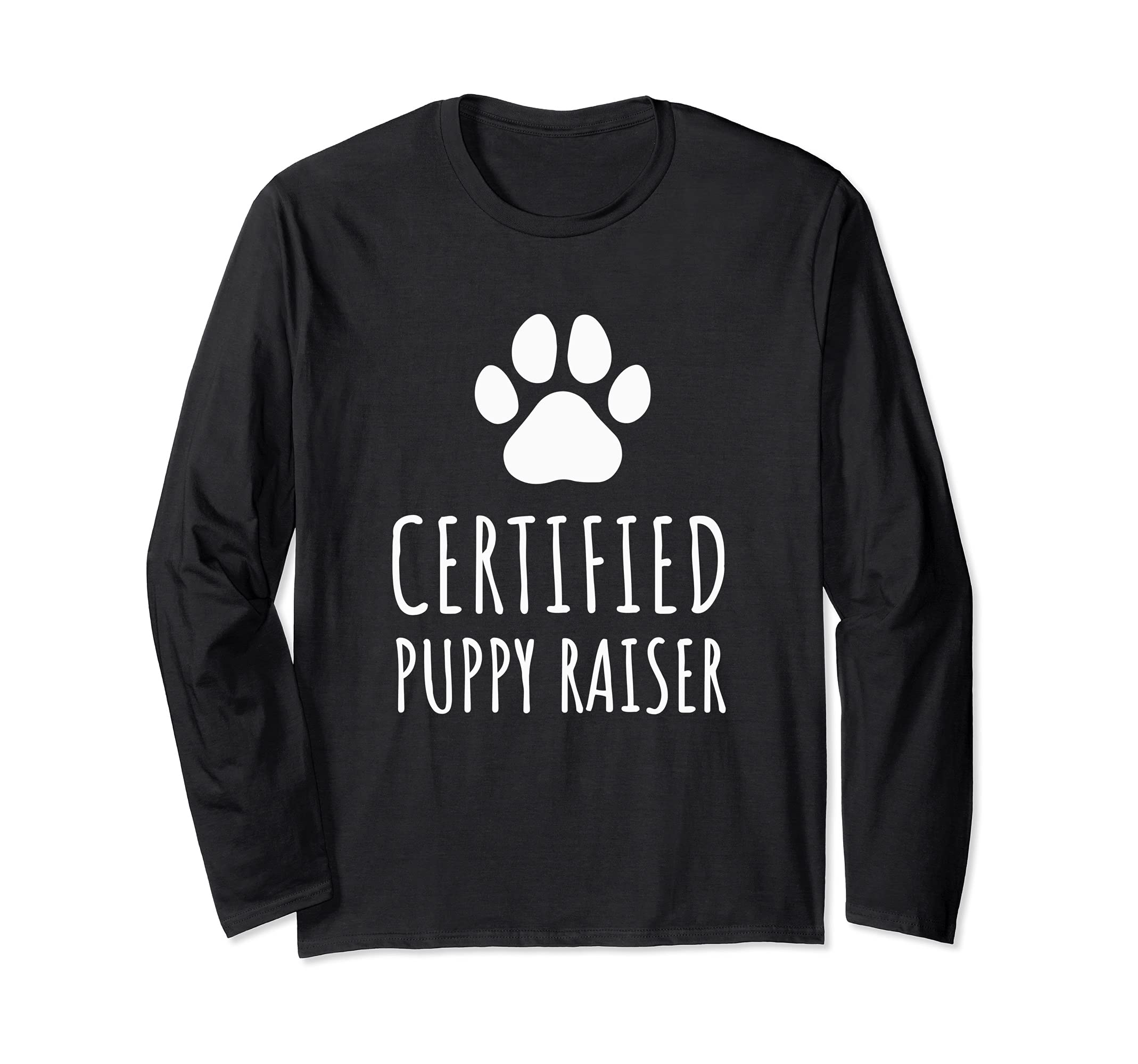 Certified Puppy Raiser - Funny Paw Dog Owners Long Sleeve T-Shirt