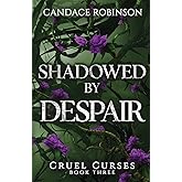 Shadowed By Despair (Cruel Curses)