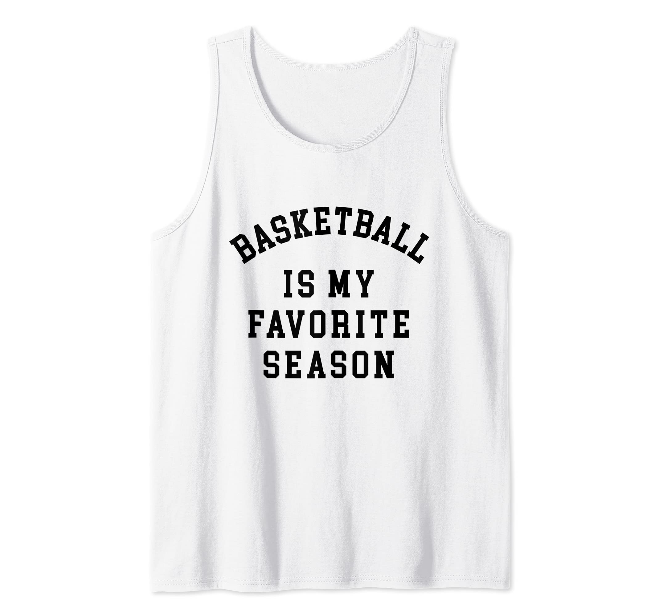 Basketball Is My Favorite Season Tank Top