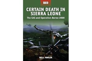 Certain Death in Sierra Leone: The SAS and Operation Barras 2000