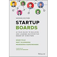 Startup Boards: A Field Guide to Building and Leading an Effective Board of Directors