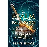 Damaged but Powerful: The Rise of Anastasia Aaronson (The Realm of False Gods)