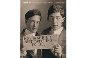 Loving II: More Photographic History of Men in Love 1850s-1950s