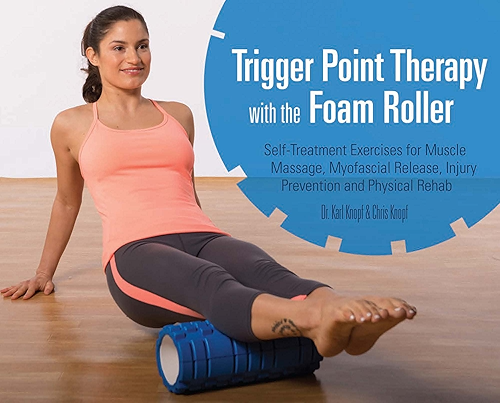 Download Trigger Point Therapy with the Foam Roller: Exercises for Muscle Massage, Myofascial Release, Injury Prevention and Physical Rehab (English Edition) PDF