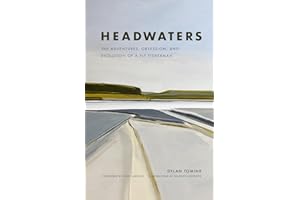 Headwaters: The Adventures, Obsession and Evolution of a Fly Fisherman