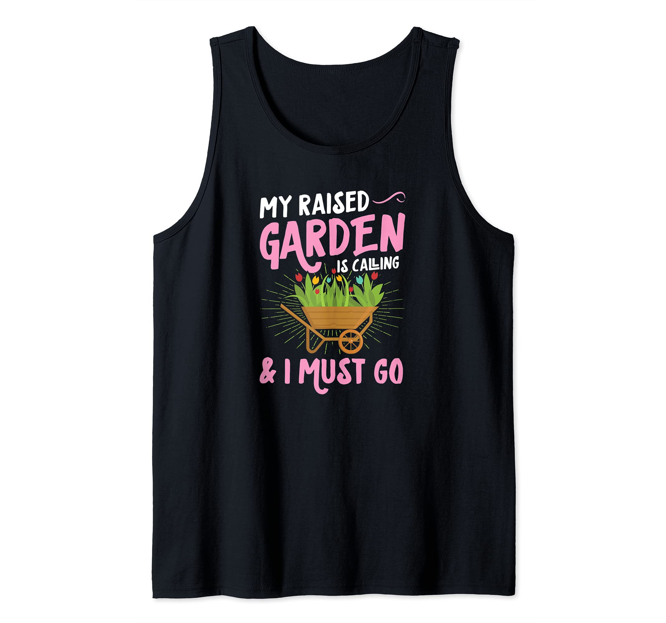 My Raised Garden Is Calling And I Must Go Funny Cute Quote Tank Top