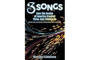 3 Songs: How the Genius of America Created Three Jazz Standards (and why my brain thinks they are related)