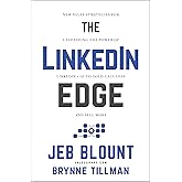 The LinkedIn Edge: New Sales Strategies for Unleashing the Power of LinkedIn + AI to Cold Call Less and Sell More
