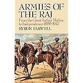 Armies of the Raj: From the Great Indian Mutiny to Independence, 1858-1947