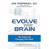 Evolve Your Brain: The Science of Changing Your Mind