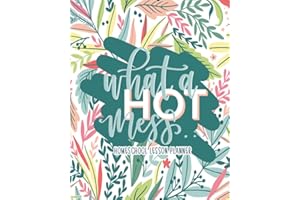 What a Hot Mess: Homeschool Lesson Planner: Undated Organizer for Distance Learning Home School Parents & Tutors