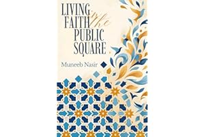 Living Faith in the Public Square: Deepening Faith, Broadening Horizons