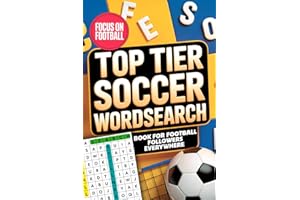 TOP TIER SOCCER WORDSEARCH BOOK for Football Fans everywhere. ~ FUN ~ LAUGH ~ LEARN: Player Positions ~Tactics & Formations ~ Coaching Phrases ~ Fan ... Soccer Terms ~ Youth Soccer ~ Kit Designs