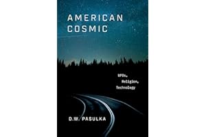 American Cosmic: UFOs, Religion, Technology