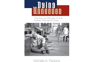 Dying Unneeded: The Cultural Context of the Russian Mortality Crisis