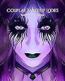 My Cosplay Makeup Charts: Make Up Charts to Brainstorm Ideas and Practice Your Cosplay Make-up Looks
