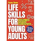 Life Skills for Young Adults: How to Manage Money, Find a Job, Stay Fit, Eat Healthy and Live Independently. Everything a Tee