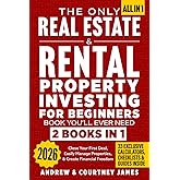 The Only Real Estate & Rental Property Investing For Beginners Book You'll Ever Need (2 in 1): Close Your First Deal, Easily Manage Properties, & Create Financial Freedom (Start A Business)