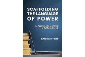 Scaffolding the Language of Power: An Apprenticeship in Writing at the Doctoral Level