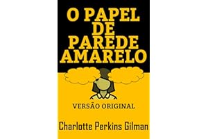 O PAPEL DE PAREDE AMARELO: Versão Original (Portuguese Edition)
