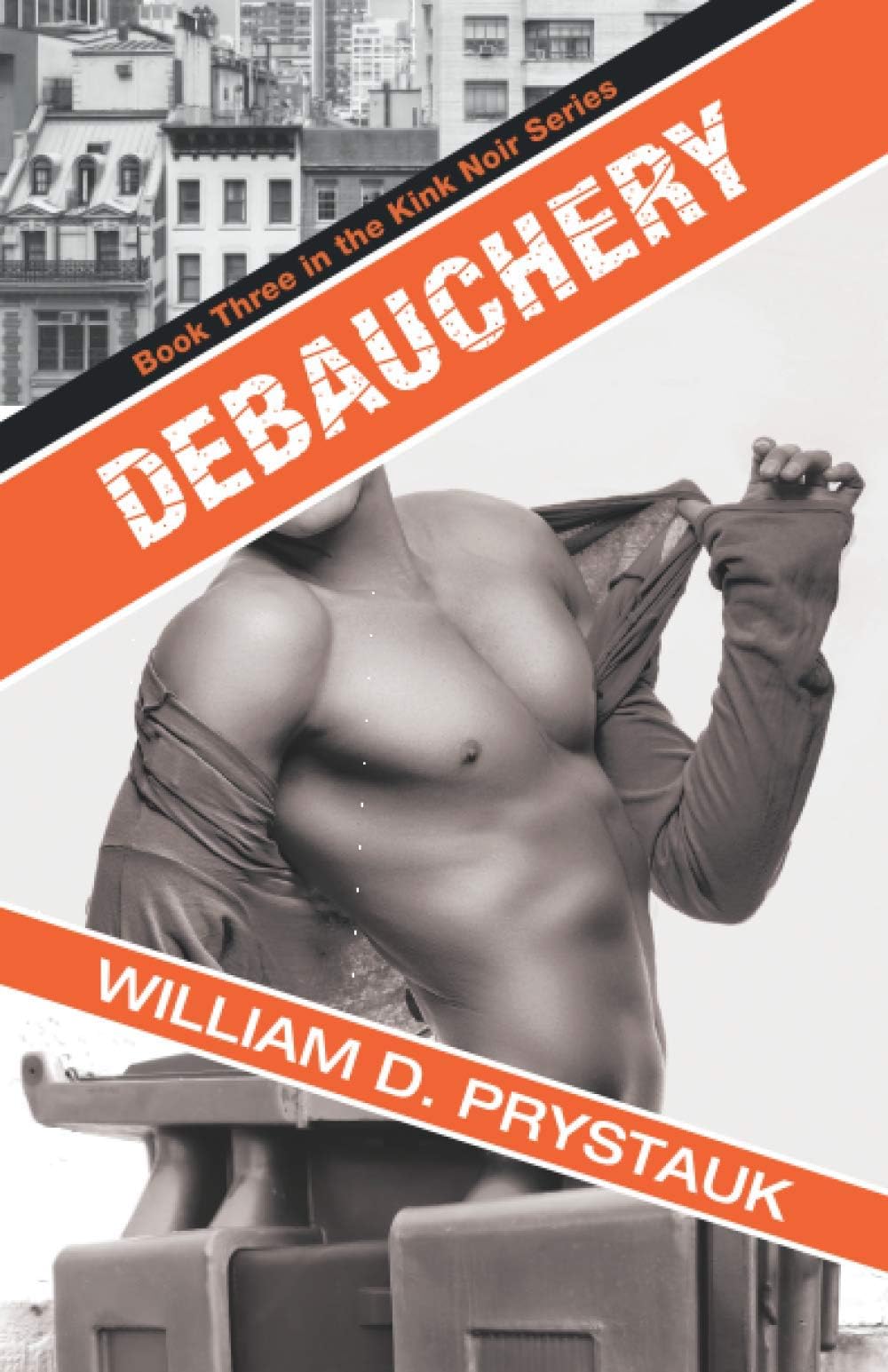 Debauchery: Kink Noir Book 3