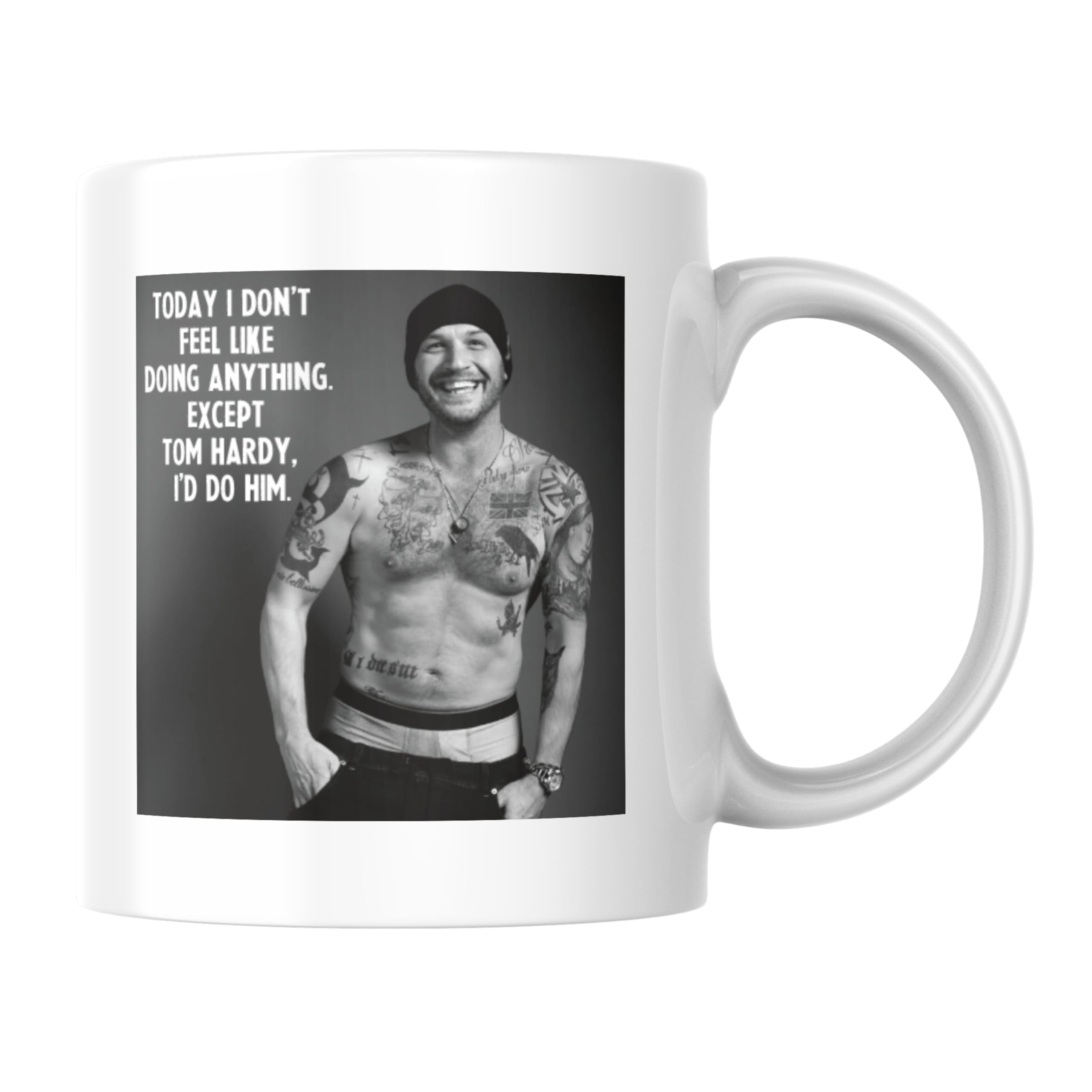 Funny Mug for Her, Female Celebrity Heartthrob Bestie - Today I Don't Feel Like Doing Anything Except Tom Hardy