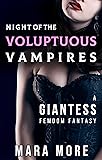 Night of the Voluptuous Vampires: A Giantess Femdom