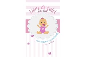Livre de suivi bébé fille: De la naissance à la maternelle - Accueillir son enfant selon la tradition islamique I ﻟﻄﻔﻠﺔ ﻣﺴﻠﻤﺔ