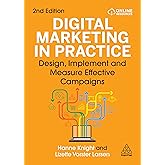 Digital Marketing in Practice: Design, Implement and Measure Effective Campaigns