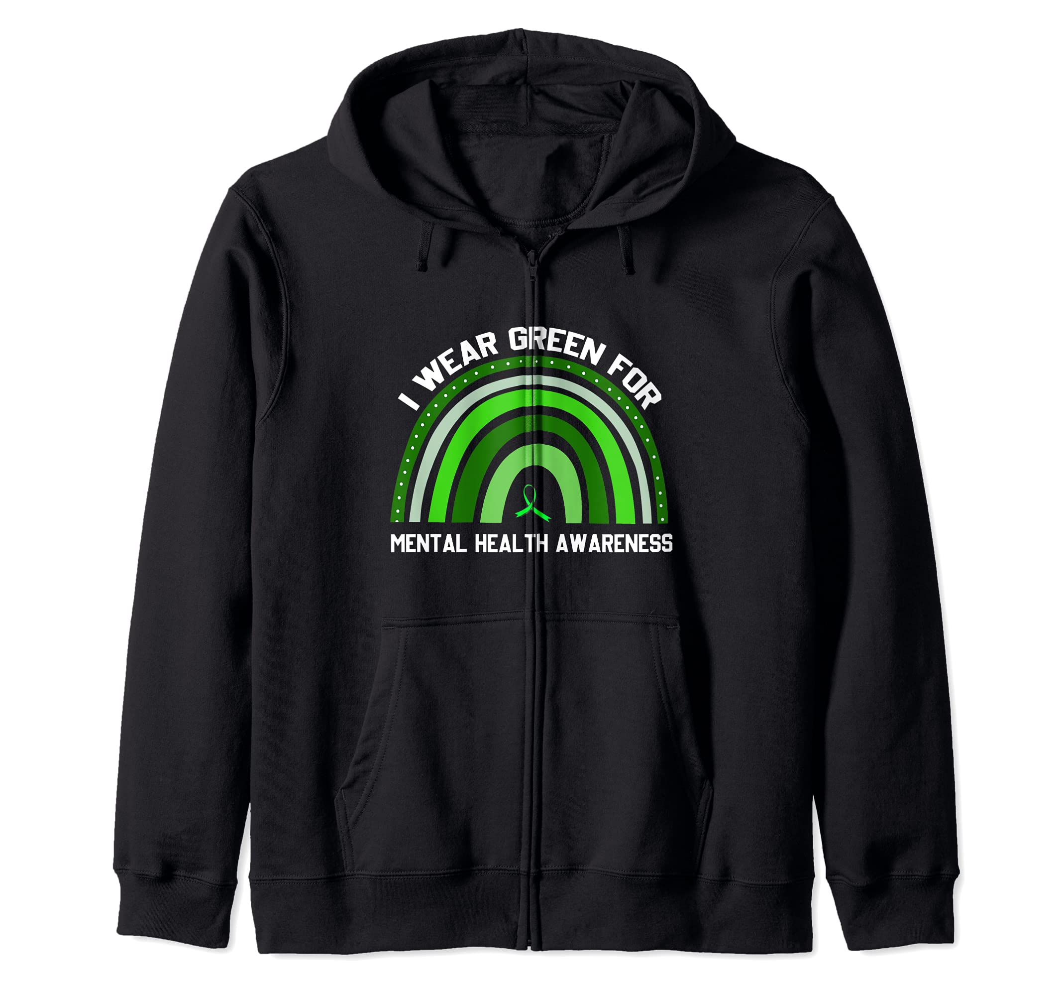 I Wear Green For Mental Health Awareness Zip Hoodie
