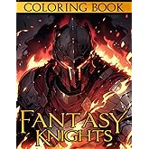 Fantasy Knights Coloring Book: Striking Detailed Illustrations of Skilled Sword-Wielding Medieval Warriors | A Mythical Coloring Pages for Adults