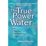 The True Power of Water: Healing and Discovering Ourselves